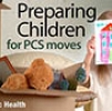 Preparing children for PCS season